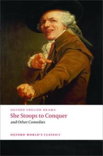 She Stoops to Conquer and Other Comedies