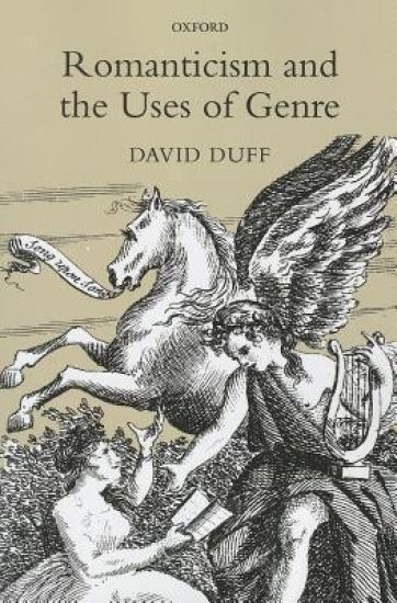 Romanticism and the Uses of Genre