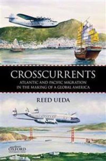 Crosscurrents: Atlantic and Pacific Migration in the Making of a Global America