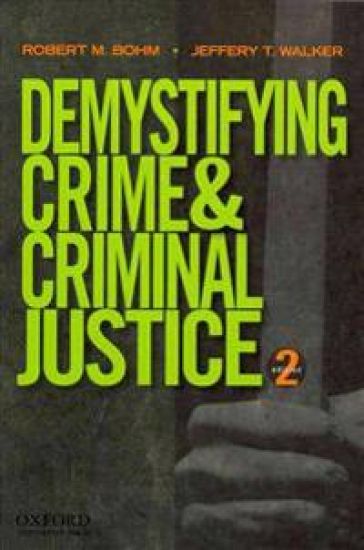 Demystifying Crime and Criminal Justice 2E
