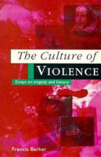 The Culture of Violence: Essays on Tragedy and History