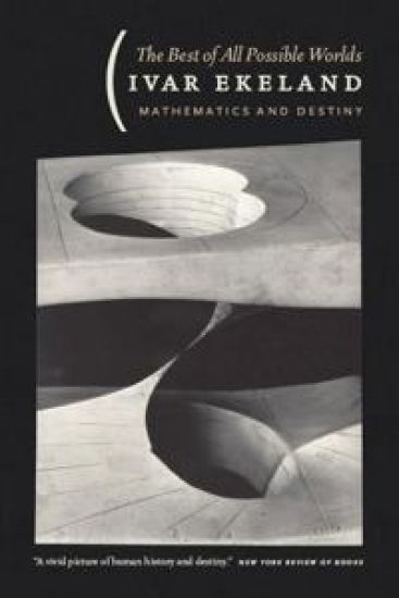 The Best of All Possible Worlds – Mathematics and Destiny