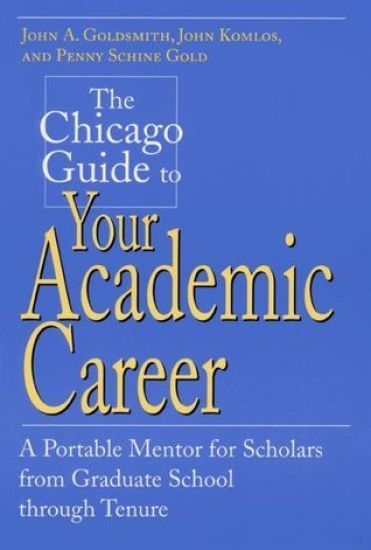 The Chicago Guide to Your Academic Career