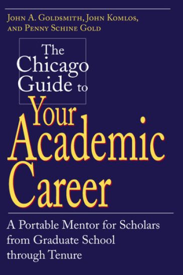 The Chicago Guide to Your Academic Career