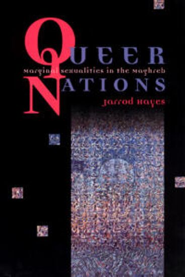 Queer Nations – Marginal Sexualities in the Maghreb – Jarrod Hayes, kirjan kansikuva