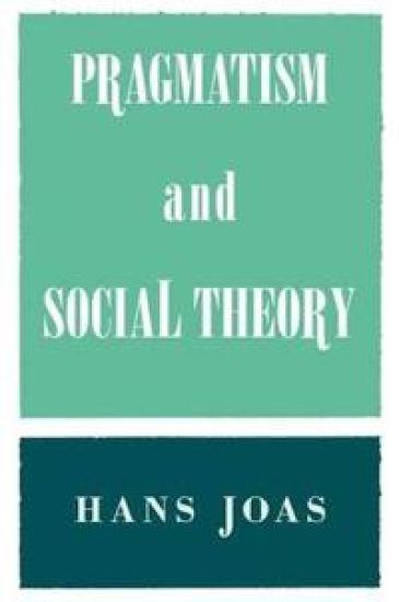 Pragmatism and Social Theory