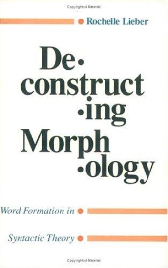 Deconstructing Morphology