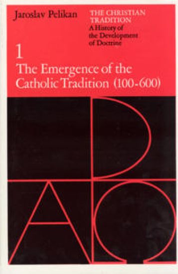 The Christian Tradition: A History of the Development of Doctrine, Volume 1