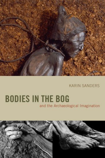 Bodies in the Bog and the Archaeological Imagination
