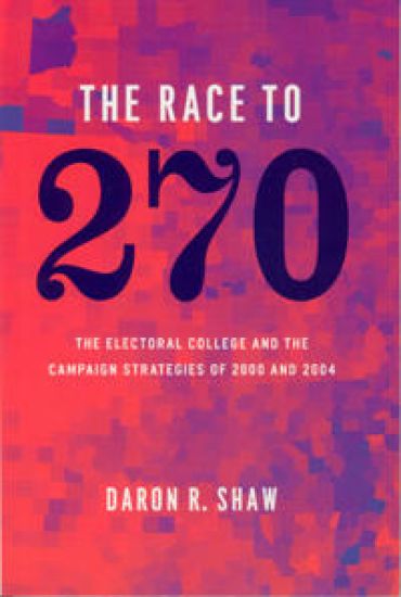 The Race to 270 – The Electoral College and the Campaign Strategies of 2000 and 2004