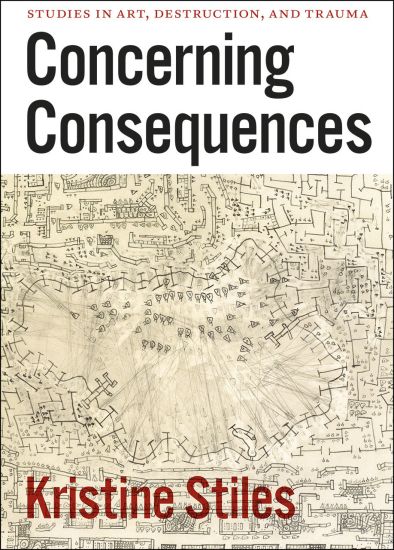 Concerning Consequences – Studies in Art, Destruction, and Trauma