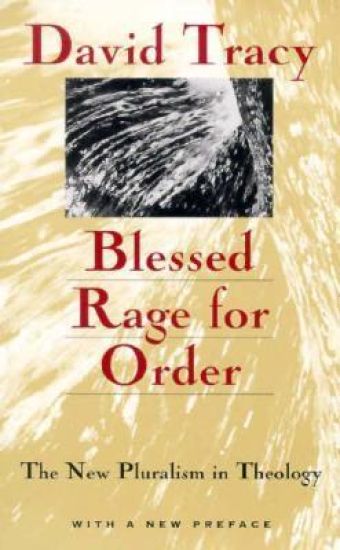 Blessed Rage for Order – The New Pluralism in Theology