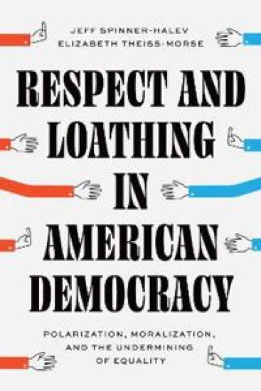 Respect and Loathing in American Democracy