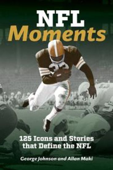 NFL Moments: 125 Icons and Stories that Define the NFL
