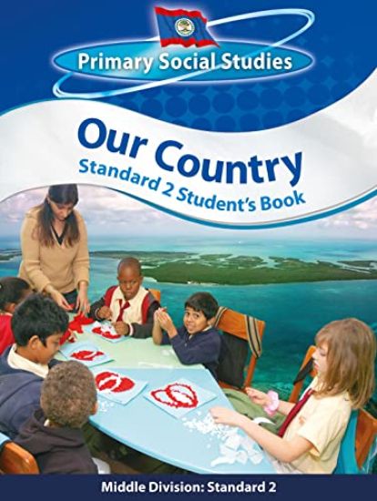 Belize Primary Social Studies Standard 2 Student's Book: Our Country