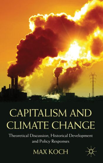 Capitalism and Climate Change – Max Koch, kirjan kansikuva