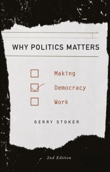 Why Politics Matters – Gerry Stoker, kirjan kansikuva