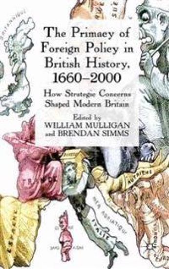 The Primacy of Foreign Policy in British History, 1660–2000