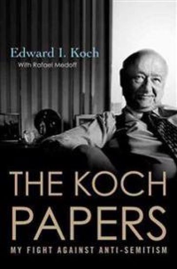 The Koch Papers: My Fight Against Anti-Semitism
