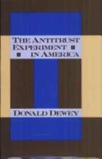 The Antitrust Experiment 1890-1990