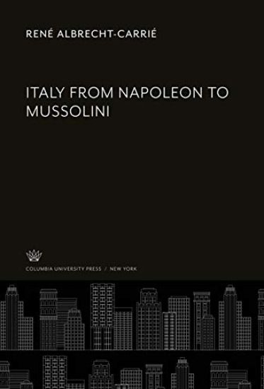 Italy from Napoleon to Mussolini