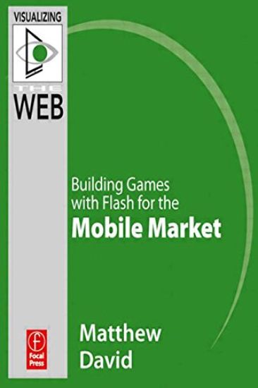 Flash Mobile: Building Games with Flash for the Android OS