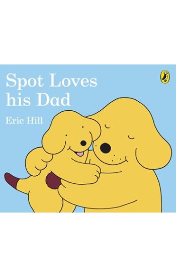 Spot Loves His Dad