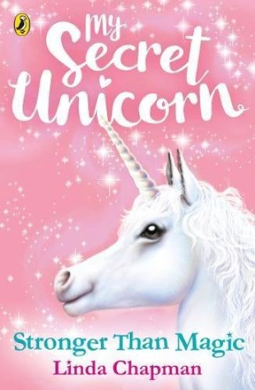 My Secret Unicorn: Stronger Than Magic – Linda Chapman, kirjan kansikuva