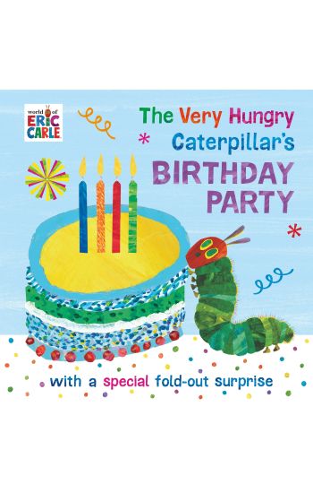 The Very Hungry Caterpillar's Birthday Party