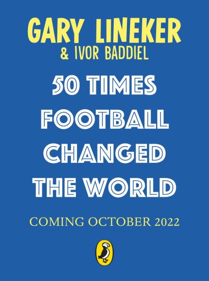 50 Times Football Changed the World