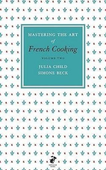 Mastering the Art of French Cooking, Vol.2