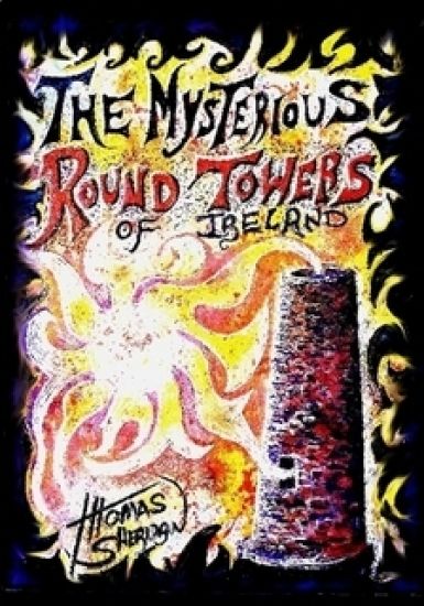 The Mysterious Round Towers of Ireland