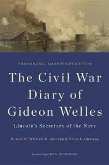 The Civil War Diary of Gideon Welles, Lincoln's Secretary of the Navy