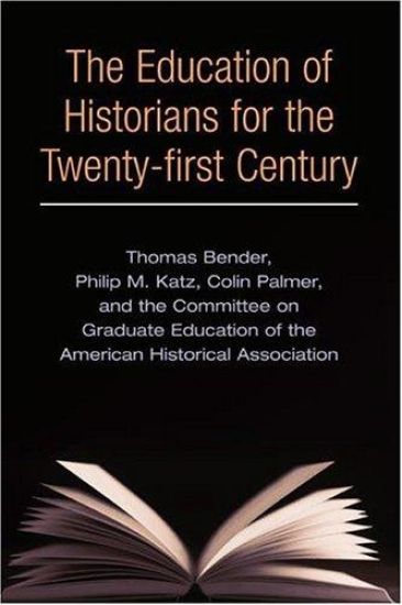 The Education of Historians for Twenty-first Century