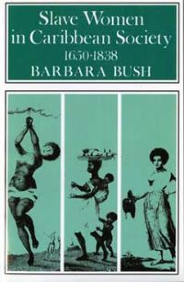 Slave Women in Caribbean Society, 1650–1832