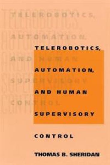 Telerobotics, Automation, and Human Supervisory Control