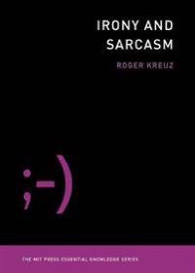 Irony and Sarcasm – Roger Kreuz, kirjan kansikuva