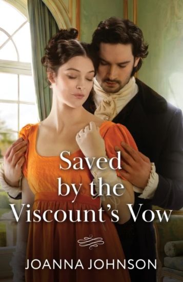 Saved By The Viscount's Vow