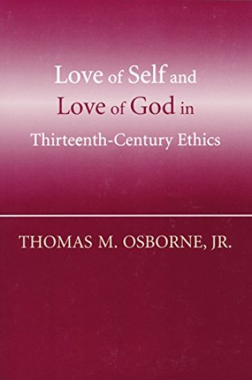 Love of Self and Love of God in Thirteenth-Century Ethics