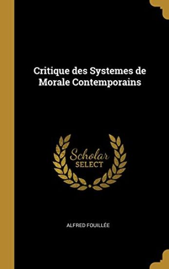 Critique des Systemes de Morale Contemporains