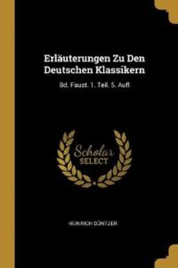 Erläuterungen Zu Den Deutschen Klassikern