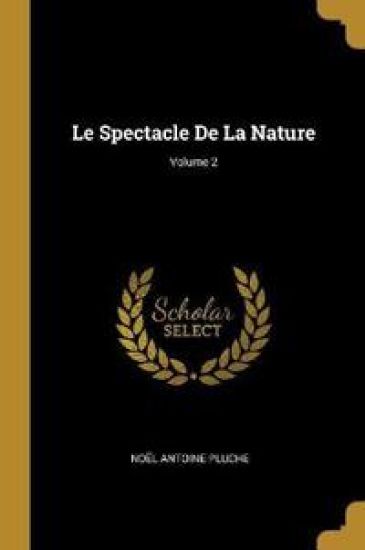 Le Spectacle De La Nature; Volume 2