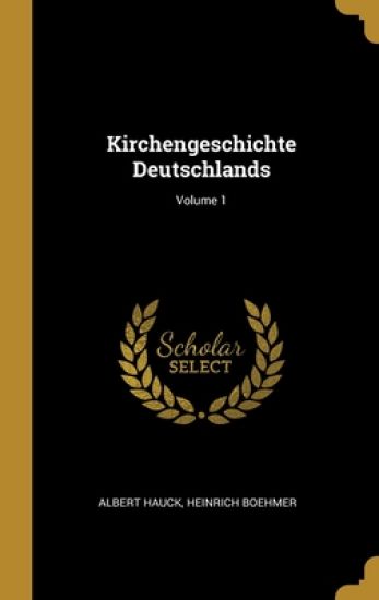 Kirchengeschichte Deutschlands; Volume 1