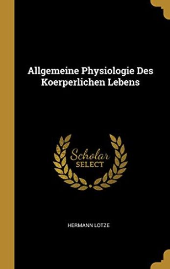 Allgemeine Physiologie Des Koerperlichen Lebens