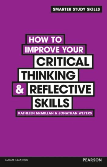 How to Improve your Critical ThinkingReflective Skills