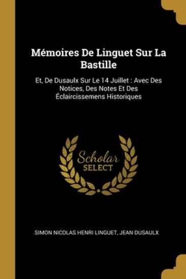 Mémoires De Linguet Sur La Bastille – Simon Nicolas Henri Linguet, kirjan kansikuva
