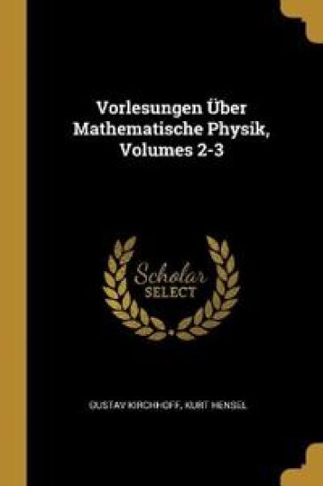 Vorlesungen Über Mathematische Physik, Volumes 2-3