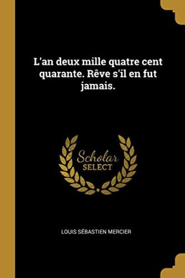 L'an deux mille quatre cent quarante. Rêve s'il en fut jamais.