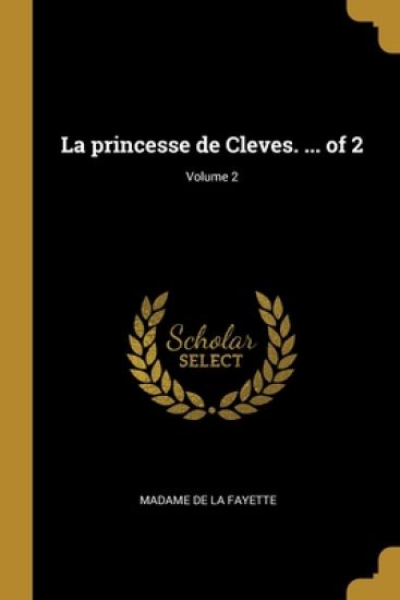 La princesse de Cleves. ... of 2; Volume 2
