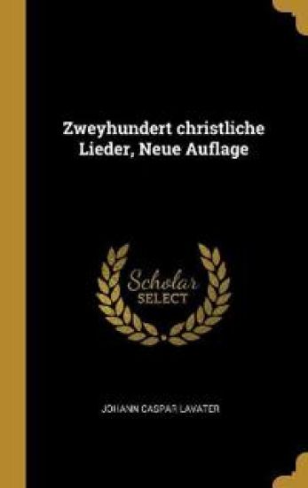 Zweyhundert christliche Lieder, Neue Auflage